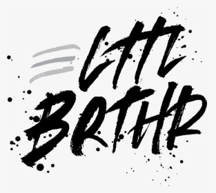 Lttl Brthr - Calligraphy, HD Png Download, Free Download