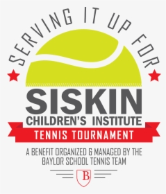 Serving It Up For Siskin Managed By The Baylor Tennis - Graphic Design, HD Png Download, Free Download