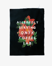 Allegedly Serving Onyx Coffee Lab, HD Png Download, Free Download