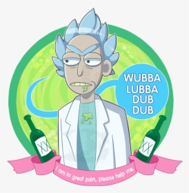 Rick And Morty Wubba Lubba Dub Dub Png - Wubba Lubba Dub Dub I Am In Great Pain Help Me, Transparent Png, Free Download