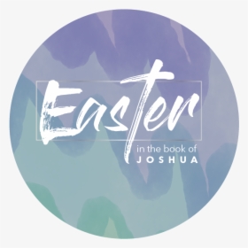 Easter Joshua 1 Logo - Calligraphy, HD Png Download, Free Download