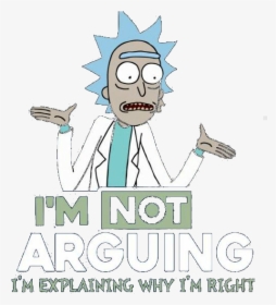 Para Estampar - Im Not Arguing Rick, HD Png Download, Free Download