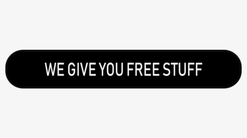 We Give You Free Stuff Button, HD Png Download, Free Download