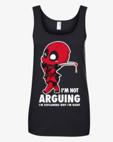 I"m Not Arguing I"m Explaining Why I"m Right Shirt, - T-shirt, HD Png Download, Free Download