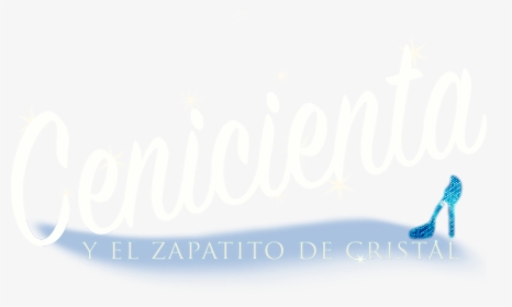 Cenicienta Y El Zapatito Musical - Titulo De La Cenicienta, HD Png Download, Free Download