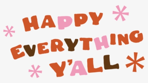 Happyeverything, HD Png Download, Free Download