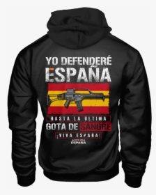 Yo Defenderé España Hasta La Última Gota De Sangre - Hoodie, HD Png Download, Free Download