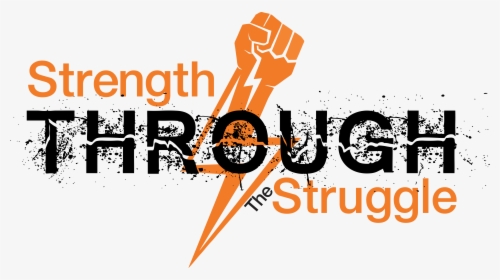 Strength Through Struggle, HD Png Download, Free Download
