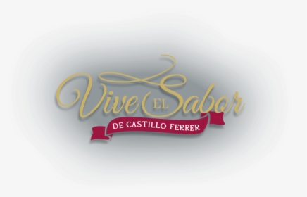 Vive El Sabor De Castillo Ferrer - Graphic Design, HD Png Download, Free Download