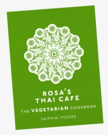 Rosa's Thai Cafe: The Vegetarian Cookbook, HD Png Download, Free Download