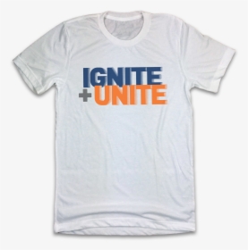 Ignite Unite - Active Shirt, HD Png Download, Free Download