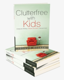 Transparent Clutter Png - Clutterfree With Kids Joshua Becker, Png Download, Free Download