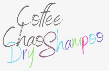 Coffee, Chaos, And Dry Shampoo- Parenting News And - Calligraphy, HD Png Download, Free Download