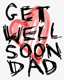 Get Well Soon Dad Clip Arts - Get Well Soon My Daddy, HD Png Download, Free Download
