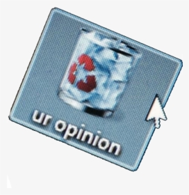 Ur Opinion Is Trash, HD Png Download, Free Download