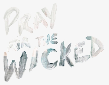Pray For The Wicked Sticker - Pray For The Wicked Png, Transparent Png, Free Download