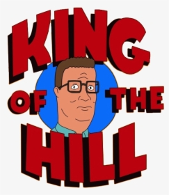 King Of The Hill , Png Download - King Of The Hill, Transparent Png, Free Download