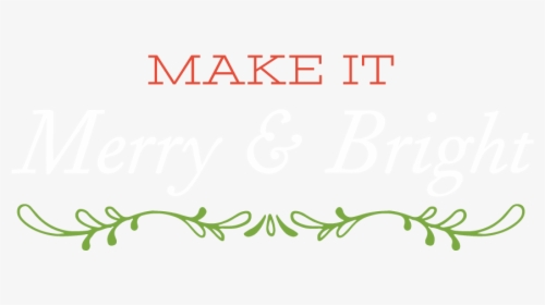 Make It Merry And Bright - Buddemeyer, HD Png Download, Free Download