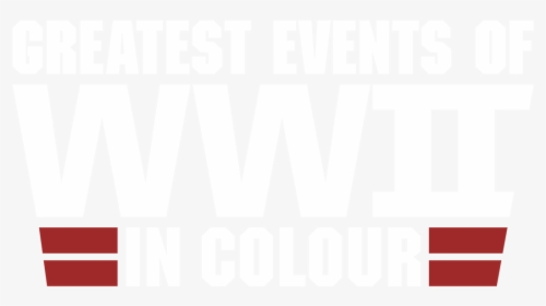 Greatest Events Of Wwii In Colour, HD Png Download, Free Download