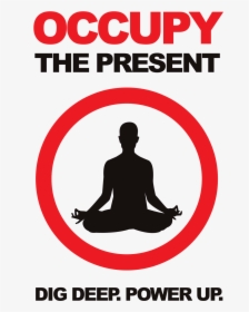 Occupy The Present - Mindfulness, HD Png Download, Free Download