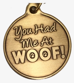 You Had Me At Woof Dog Pet Heart Bronze Keychain Paw - Locket, HD Png Download, Free Download