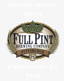 Bacon Night With Full Pint Brewing Company - Label, HD Png Download, Free Download