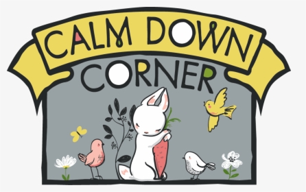 Calm Down Png - Calm Down Corner Sign, Transparent Png, Free Download