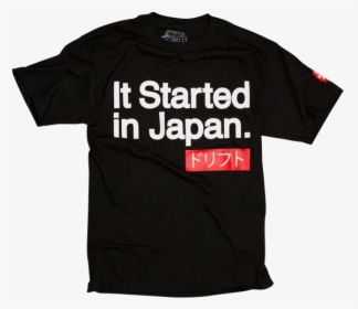 It Started In Japan - T Shirt Drift Japan, HD Png Download, Free Download