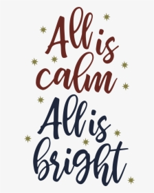 All Is Calm All Is Bright Svg Cut File, HD Png Download, Free Download