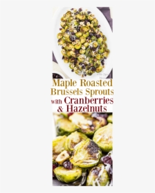 Maple Roasted Brussels Sprouts With Cranberries & Hazelnuts - Brussels Sprout, HD Png Download, Free Download