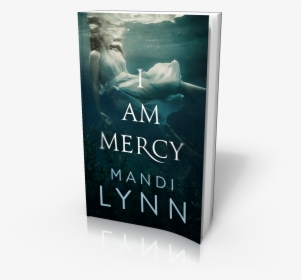 Am Mercy Mandi Lynn, HD Png Download, Free Download