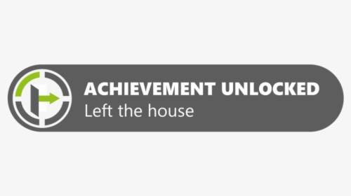 Achievement Unlocked Left The House By Robinle-d9do6dc - Black-and-white, HD Png Download, Free Download