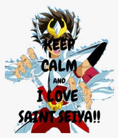 Keep Calm And I Love Saint Seiya - Cartoon, HD Png Download, Free Download