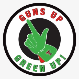 Guns Up Green Up Logo - Circle, HD Png Download, Free Download