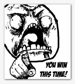 Rage Face You Win This Time Sticker - You Win This Time Png, Transparent Png, Free Download