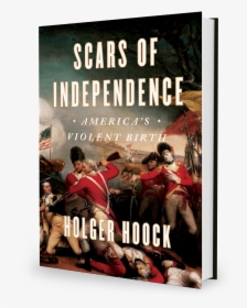 Scars Of Independence By Holger Hoock - Scars Of Independence Hoock, HD Png Download, Free Download
