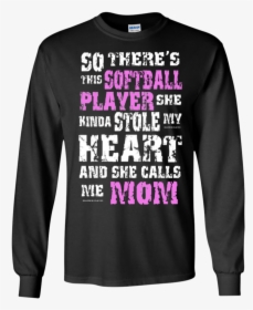 So There"s This Softball Player She Kinda Stole My - Funny Patriots T Shirt, HD Png Download, Free Download