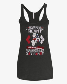 Never Break A Softball Players Heart Remember We Can - Active Tank, HD Png Download, Free Download