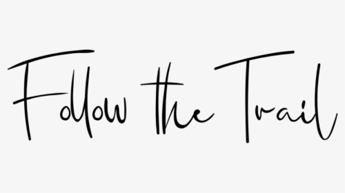 "follow The Trail - Calligraphy, HD Png Download, Free Download