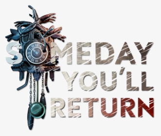 New Psychological Horror Game "someday You"ll Return - Poster, HD Png Download, Free Download