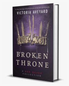 Broken Throne By Victoria Aveyard - Victoria Aveyard Red Queen Series, HD Png Download, Free Download