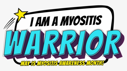 I Am A Myositis Warrior Graphic, HD Png Download, Free Download