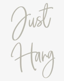 Just Hang Font "the Secret" - Calligraphy, HD Png Download, Free Download