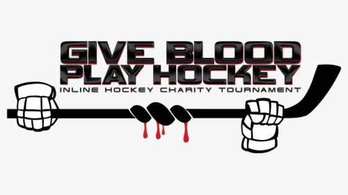 Give Blood Play Hockey Png, Transparent Png, Free Download