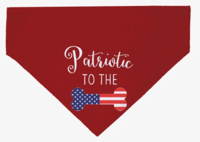 Patriotic To The Bone Pet Scarf" title="patriotic To - Paper Product, HD Png Download, Free Download