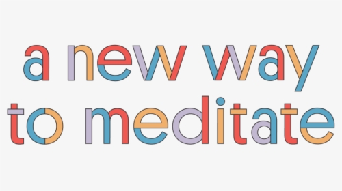 A New Way To Meditate, HD Png Download, Free Download