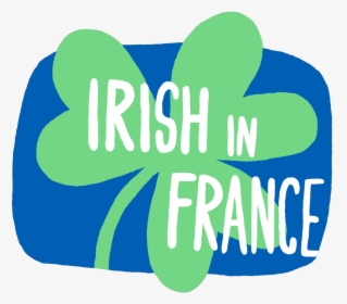 Irish In France, HD Png Download, Free Download