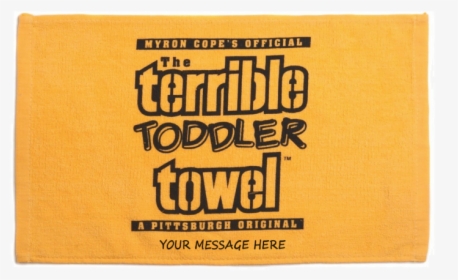 Terrible Toddler Towel, HD Png Download, Free Download