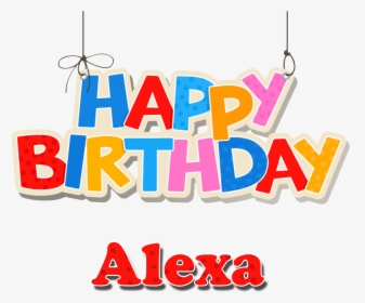 Alexa Happy Birthday Name Png - Birthday, Transparent Png, Free Download