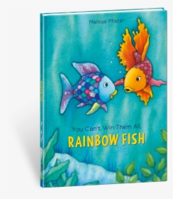 Marcus Pfister You Cant Win Them All Rainbow Fish, HD Png Download, Free Download